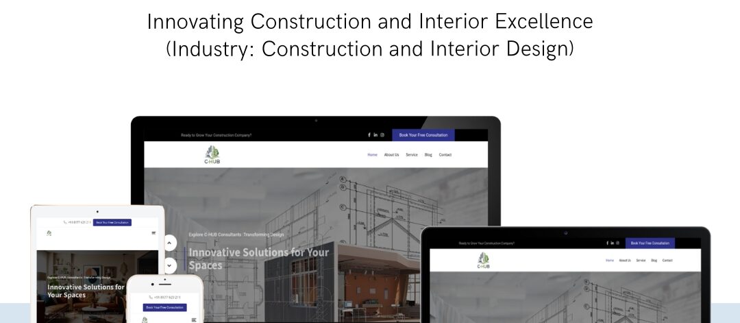 EasyQuickWeb developed a visually compelling and functional Construction and Interior Design Website to help C-HUB Consultants connect with their audience and showcase their expertise.