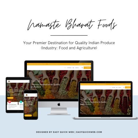 Namaste Bharat Foods Food and agriculture web design showcasing premium Indian produce designed by EasyQuickWeb