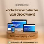 Yantra Flow: Accelerates Your Deployment Solutions